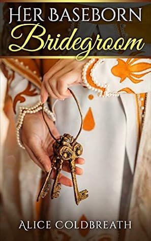 Her Baseborn Bridegroom