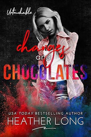 Changes and Chocolates